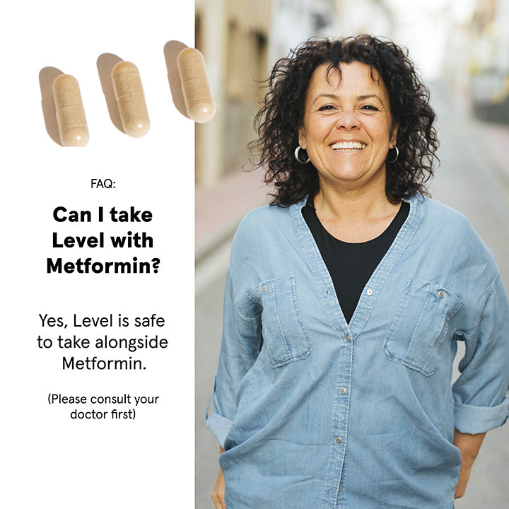 Smiling middle-aged woman. The text reads "Can I take Level with Metformin? The answer is "Yes, Level is safe to take alongside Metformin. Please consult your doctor first.
